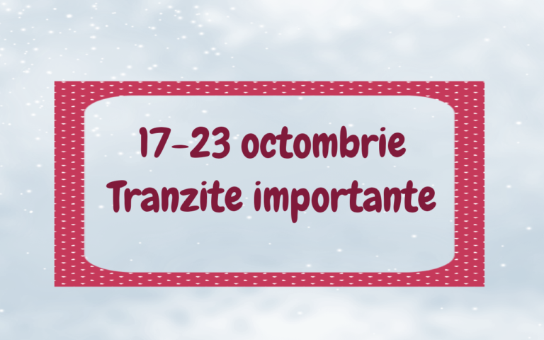 Tranzite importante între 17 și 23 octombrie
